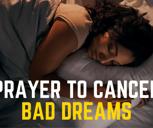 Prayer To Cancel Bad Dreams | A Prayer To Remove Nightmares