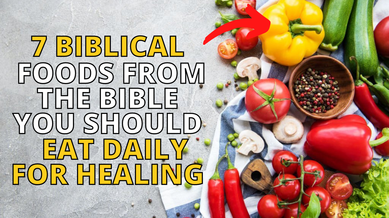 7 Biblical Foods From The Bible You Should Eat Daily For Healing Biblical Foods To Eat For Healing