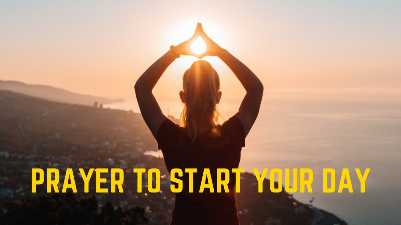 Prayer For A Good Day prayer for a good day