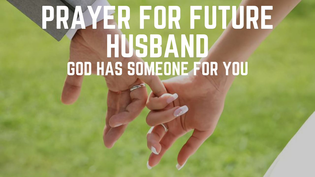 Prayer For Future Husband prayer for future husband