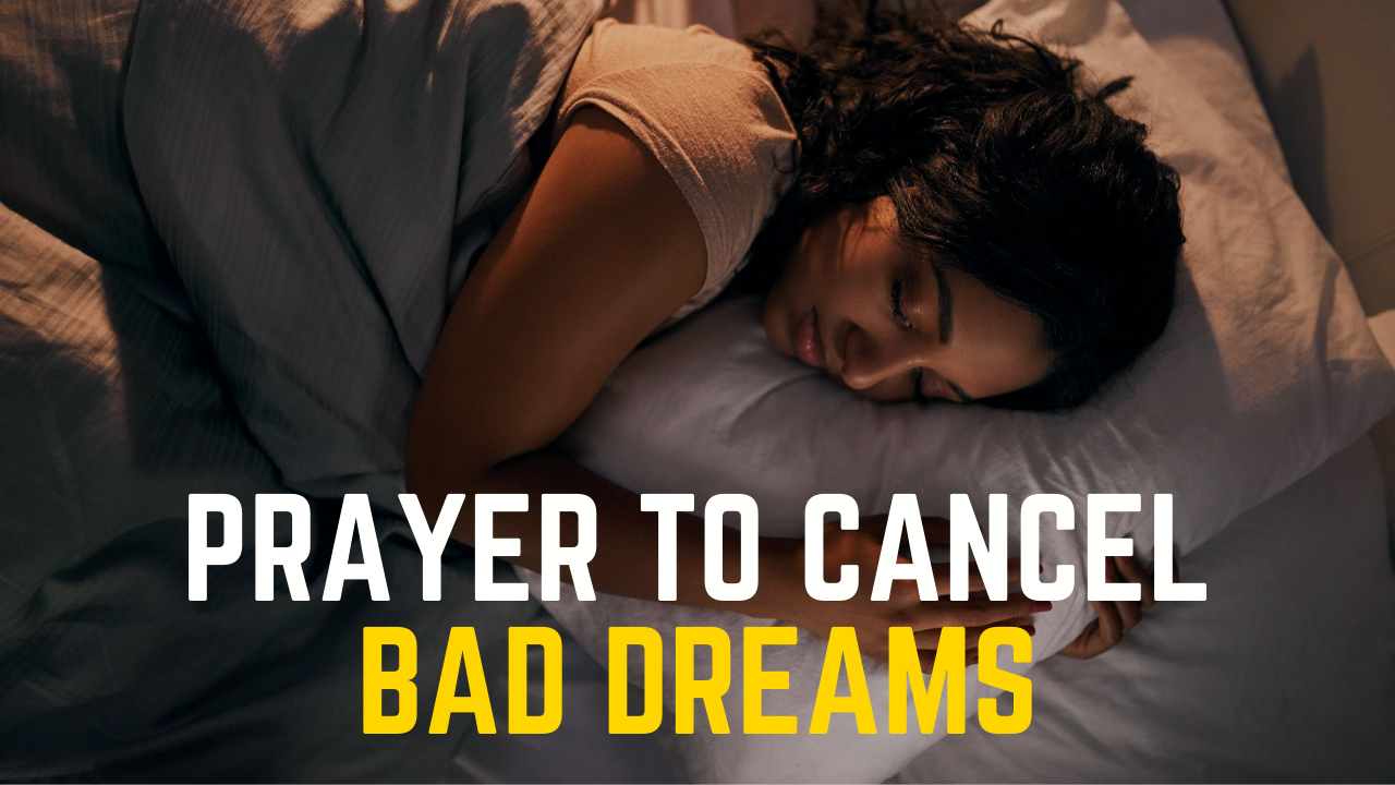 Prayer To Cancel Bad Dreams prayer to cancel bad dreams